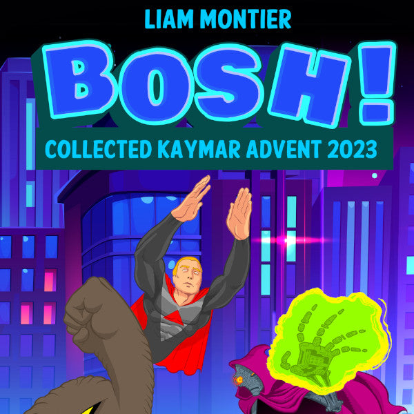 BOSH! by Liam Montier - The 2023 Collected Kaymar Magic Advent eBook - Kaymar Magic